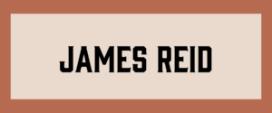 Tan rectangle with rust coloured border with the name James Reid in bold black font in the middle of the image.